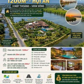 🌿 VILA DIỆN TÍCH KHỦNG 1200M² – HỘI AN – 3 MẶT THOÁNG – VIEW SÔNG 🌿  🏡