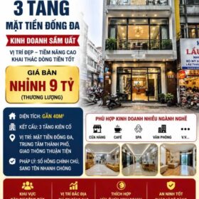 🔥 BÁN NHÀ 3 TẦNG MẶT TIỀN ĐỐNG ĐA – VỊ TRÍ ĐẸP – KINH DOANH SẦM UẤT 🔥