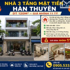🔥🔥 NHÀ 3 TẦNG MẶT TIỀN HÀN THUYÊN – DT 120M² – GIÁ NHỈNH 11 TỶ 🔥