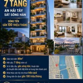 🔥🔥 TÒA CĂN HỘ 7 TẦNG AN HẢI TÂY – SÁT SÔNG HÀN – DÒNG TIỀN GẦN 100 TRIỆU/THÁNG 🔥🔥  🏢