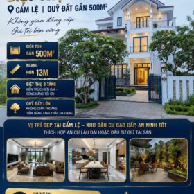 🔥🔥 BIỆT THỰ 3 TẦNG – CẨM LỆ | QUỸ ĐẤT GẦN 500M² 🔥🔥  🏡
