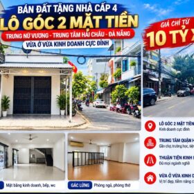 BÁN ĐẤT TẶNG NHÀ CẤP 4 LÔ GÓC 2 MẶT TIỀN TRƯNG NỮ VƯƠNG – HẢI CHÂU – GIÁ 10 TỶ XX