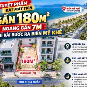 ĐẤT MẶT TIỀN HIẾM GẦN BIỂN MỸ KHÊ – GẦN 180M² – NGANG GẦN 7M CHỈ VÀI BƯỚC RA NGUYỄN VĂN THOẠI