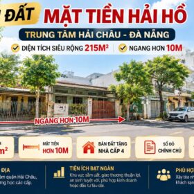 GIẢM CHÀO 1 TỶ- LÔ ĐẤT MẶT TIỀN HẢI HỒ – 215M² – NGANG HƠN 10M – TRUNG TÂM HẢI CHÂU