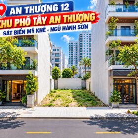MẶT TIỀN AN THƯỢNG 12 – PHỐ TÂY AN THƯỢNG – VÀI BƯỚC RA BIỂN MỸ KHÊ 🌴  💰 Giá chỉ 10,5 tỷ