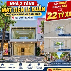 NHÀ 2 TẦNG MẶT TIỀN LÊ DUẨN – PHỐ KINH DOANH SẦM UẤT, HẢI CHÂU, ĐÀ NẴNG NGANG 6M – 22 TỶ XX