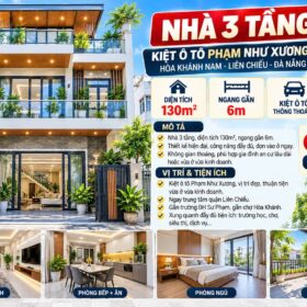 NHÀ 3 TẦNG 130M² – NGANG GẦN 6M – KIỆT Ô TÔ PHẠM NHƯ XƯƠNG – NHỈNH 6 TỶ