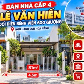 NHÀ CẤP 4 MẶT TIỀN LÊ VĂN HIẾN – ĐỐI DIỆN BỆNH VIỆN- GIÁ ĐÃ GIẢM MẠNH NỬA TỶ - CHỈ 9 TỶ 500