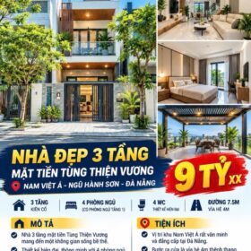 NHÀ ĐẸP 3 TẦNG MẶT TIỀN TÙNG THIỆN VƯƠNG – NAM VIỆT Á – NGŨ HÀNH SƠN – NHỈNH 9 TỶ XX