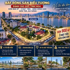 SIÊU PHẨM BIỂU TƯỢNG SÔNG HÀN – HƠN 900M² ĐẤT Ở HOÀN TOÀN – 3 MẶT TIỀN TRẦN HƯNG ĐẠO, SƠN TRÀ, ĐÀ NẴNG