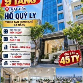 TOÀ VĂN PHÒNG 9 TẦNG MẶT TIỀN HỒ QUÝ LY – DT HƠN 160M² – DOANH THU 200 TRIỆU/THÁNG .
